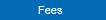Fees
